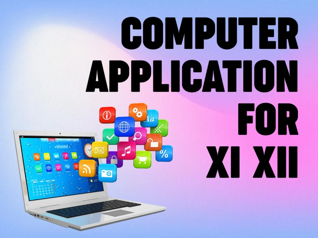 Computer Application For XI XII
